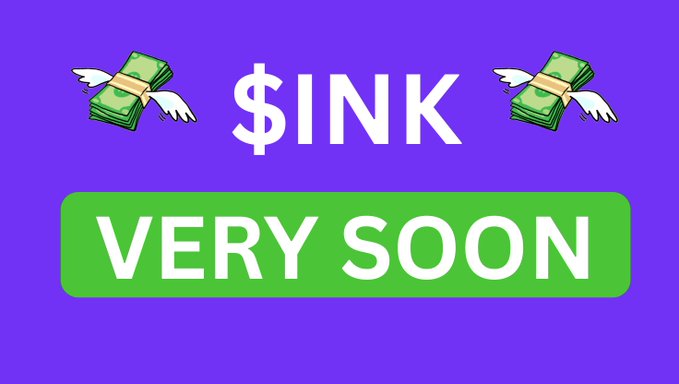 A promotional graphic on a purple background featuring '$INK' with flying money emojis and a green banner reading 'VERY SOON.'