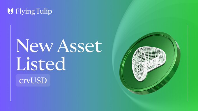 Flying Tulip announces the listing of crvUSD, a decentralized stablecoin from Curve Finance, with the image featuring the Flying Tulip logo alongside a stylized "F" emblem on a green and blue gradient background.