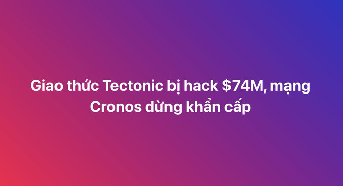 Vietnamese headline on a pink and purple gradient background reading 'Giao thức Tectonic bị hack $74M, mạng Cronos dừng khẩn cấp' (Tectonic protocol hacked for $74M, Cronos network halted urgently).