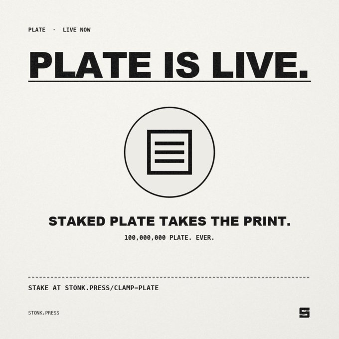 A minimalist promotional graphic stating 'PLATE IS LIVE. STAKED PLATE TAKES THE PRINT. 100,000,000 PLATE. EVER.' with directions to stake at stonk.press/clamp-plate.