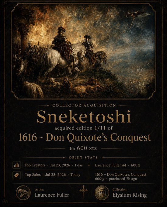 A digital collector's acquisition card featuring a dramatic Baroque-style painting of a mounted knight, labeled as "Sneketoshi acquired edition 1/11 of 1616 ~ Don Quixote's Conquest for 600 xtz," with stats crediting artist Laurence Fuller and noting it's the Top Sales for the Elysium Rising collection on July 23, 2026—celebrating a 600tz purchase of the objkt token linked in the post.