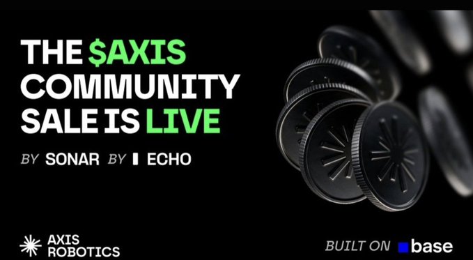 Promotional graphic stating "THE $AXIS COMMUNITY SALE IS LIVE" by Sonar and Echo, featuring dark tokens on the right, with Axis Robotics and "BUILT ON base" logos at the bottom.