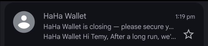 A notification from 'HaHa Wallet' reads 'HaHa Wallet is closing — please secure y...' and 'HaHa Wallet Hi Temy, After a long run, we'...'