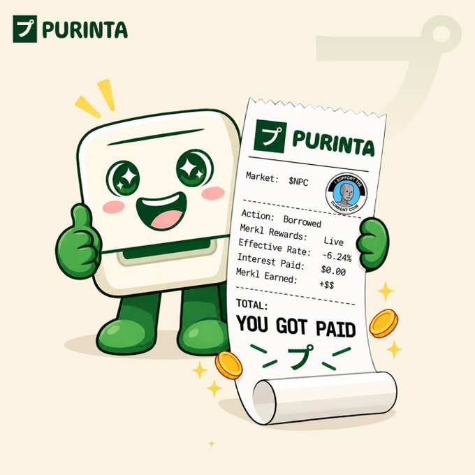 A smiling cartoon receipt character representing Purinta proudly holds a transaction receipt showing "$NPC" market with a "Borrowed" action, a -6.24% Effective Rate, and "Live" Merkl Rewards—visually reinforcing the post's claim that users can get paid to borrow on the platform.
