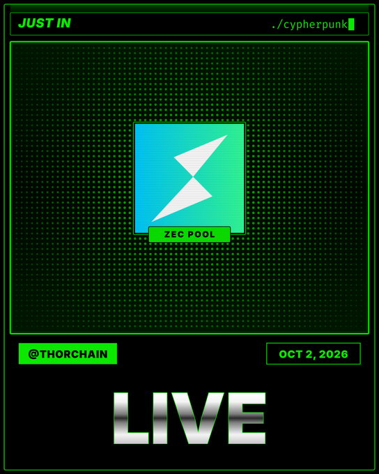 A cyberpunk-styled "JUST IN" announcement graphic from cypherpunk, dated OCT 2, 2026, featuring the ZEC Pool logo with the word "LIVE" prominently displayed, announcing the launch of the ZEC pool on @THORChain.