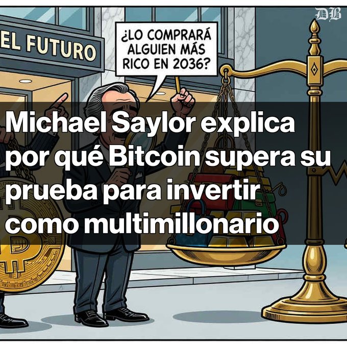 A Spanish-language cartoon graphic showing Michael Saylor standing between a giant Bitcoin coin and a scale of luxury goods, with the text 'Michael Saylor explica por qué Bitcoin supera su prueba para invertir como multimillonario' and a speech bubble asking '¿Lo comprará alguien más rico en 2036?'.