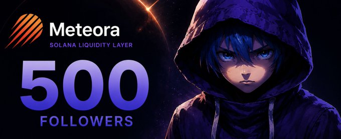 A promotional graphic celebrating "Meteora — Solana Liquidity Layer" reaching 500 followers, featuring an anime-style hooded figure with striking blue eyes against a cosmic background, with large purple text displaying "500 FOLLOWERS." The image visually reinforces the milestone mentioned in the post, tying the DeFi community achievement to the Meteora brand.