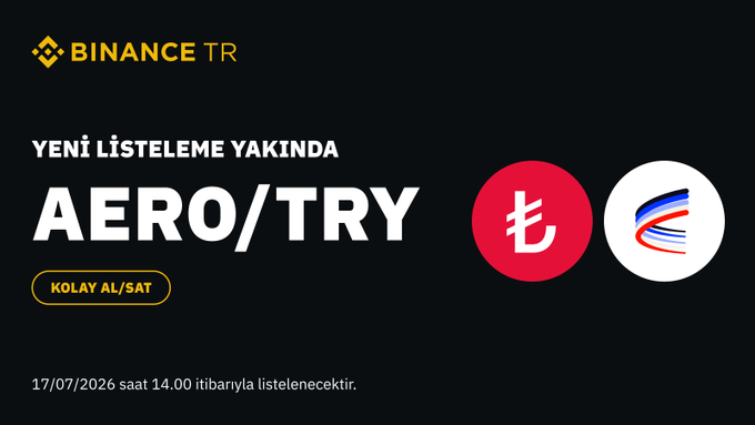 The image is a Binance TR announcement graphic promoting the upcoming listing of AERO/TRY, featuring the Binance TR logo, the text "YENİ LİSTELEME YAKINDA" (New Listing Coming Soon), a "KOLAY AL/SAT" (Easy Buy/Sell) tag, and the AERO/Aerodrome logo, with a note that listing begins on 17/07/2026 at 14:00.