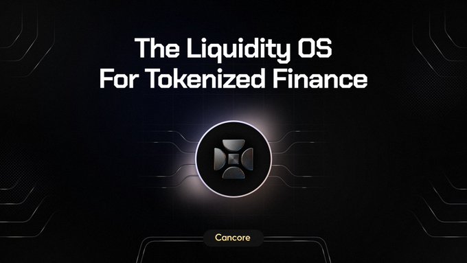 A dark technology-themed graphic reads “The Liquidity OS For Tokenized Finance,” with a central logo and the word “Cancore” at the bottom.