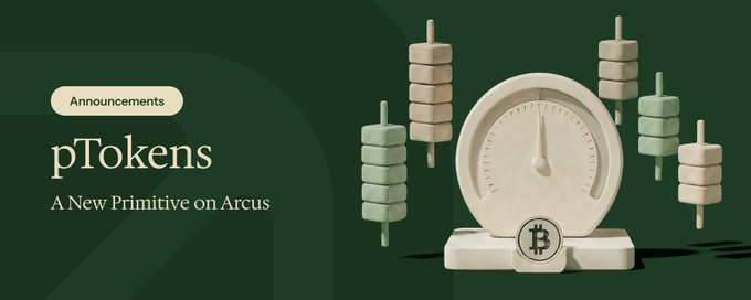 The banner announces "pTokens: A New Primitive on Arcus" and features a stylized 3D gauge with a Bitcoin symbol, surrounded by stacked token-like cylinders in beige and sage green, visually representing the leveraged futures positions introduced by the new pTokens concept.