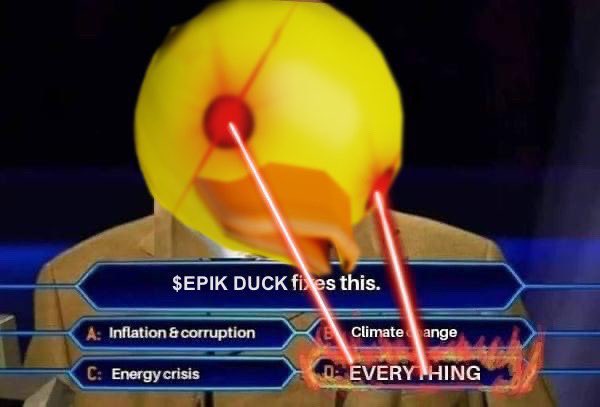 A rubber duck scene parodying a game show with lasers, displaying the text '$EPIK DUCK fixes this.' with options 'A: Inflation & corruption', 'B: Climate change', 'C: Energy crisis', and 'D: EVERYTHING' highlighted.