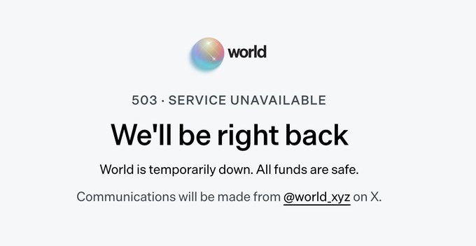 A "503 · Service Unavailable" message on World (@world_xyz)'s website reads "We'll be right back," confirming that the Solana-based prediction market has temporarily taken its site offline due to front-end overload from its launch, with the team assuring users that "All funds are safe."