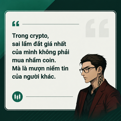 The image features an illustrated man in a dark suit with a neck tattoo and glasses, set against a teal background with a quote card design. The Vietnamese text reads: "Trong crypto, sai lầm đắt giá nhất của mình không phải mua nhầm coin. Mà là mượn niềm tin của người khác" ("In crypto, my most expensive mistake wasn't buying the wrong coin. But borrowing others' trust"), visually reinforcing the post's reflection on blindly following KOLs instead of trusting one's own judgment.