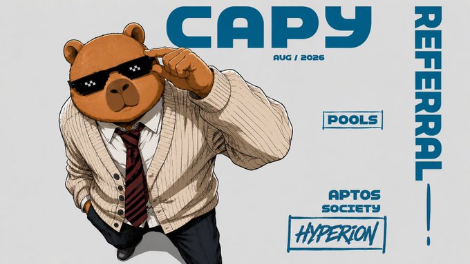 Promotional artwork for 'CAPY AUG / 2026 REFERRAL' featuring an anthropomorphic capybara wearing a sweater vest, tie, and pixel sunglasses, with 'APTOS SOCIETY HYPERION' text.