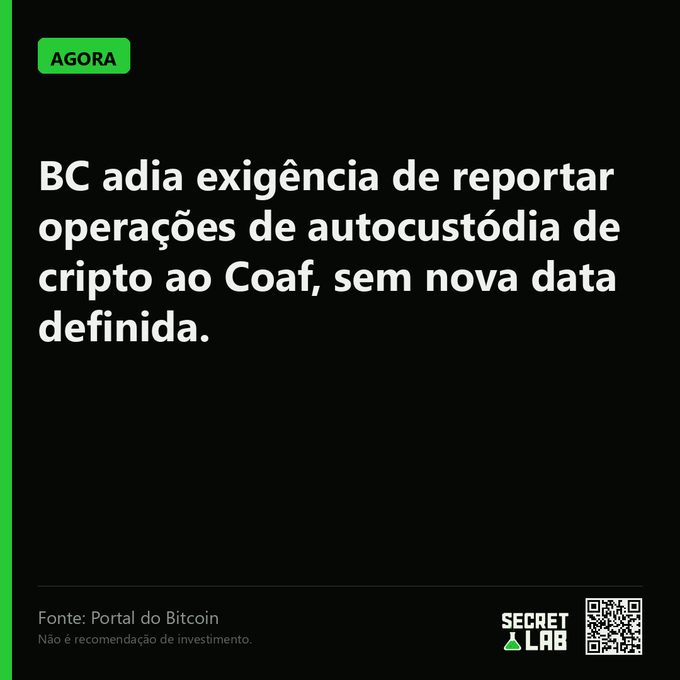 Portuguese-language news snippet with an 'AGORA' label stating 'BC adia exigência de reportar operações de autocustódia de cripto ao Coaf, sem nova data definida,' credited to 'Portal do Bitcoin' alongside a Secret Lab logo.