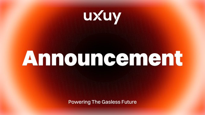 A bold graphic with an orange glowing background displays the text 'uxuy', 'Announcement', and the tagline 'Powering The Gasless Future'.