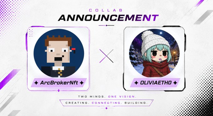 A 'COLLAB ANNOUNCEMENT' graphic featuring two NFT avatars: a pixelated character labeled 'ArcBrokerNft' and an anime-style character labeled 'OLIVIAETHO', with the tagline 'TWO MINDS, ONE VISION. CREATING. CONNECTING. BUILDING.'