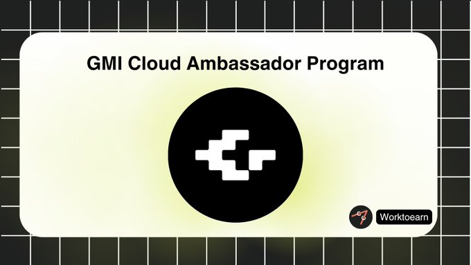The image displays a promotional graphic for the "GMI Cloud Ambassador Program" featuring a central logo with interconnected white shapes on a black circular background, set against a white card with a black grid border and a "Worktoearn" watermark in the bottom right corner.