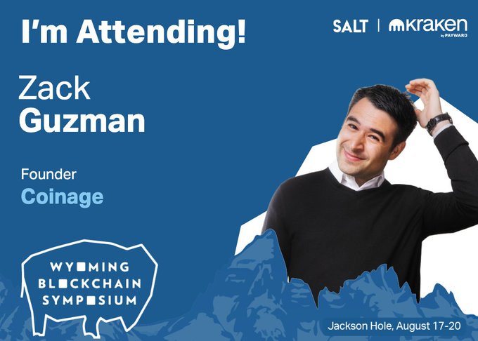 A promotional graphic announcing Zack Guzman, Founder of Coinage, as an attendee of the Wyoming Blockchain Symposium in Jackson Hole, August 17-20, sponsored by SALT and Kraken.