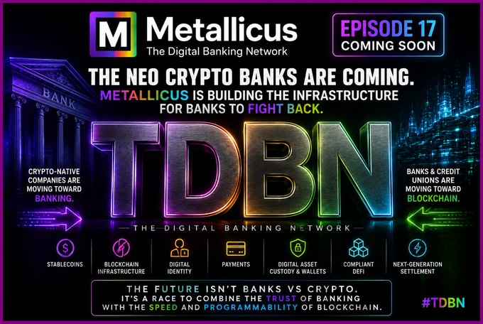 A promotional graphic for Metallicus announcing "Episode 17 Coming Soon" of TDBN (The Digital Banking Network), featuring bold neon-styled lettering flanked by classical bank columns and a digital cityscape, with icons highlighting features like stablecoins, blockchain infrastructure, and compliant DeFi. The tagline declares "The Neo Crypto Banks Are Coming," as Metallicus positions itself as the bridge combining banking trust with blockchain speed and programmability.