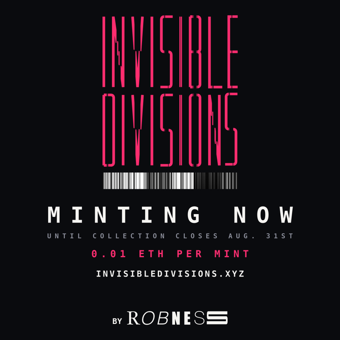 Promotional graphic for "Invisible Divisions" NFT collection by ROBNESS, announcing "MINTING NOW" at 0.01 ETH per mint until the collection closes August 31st at invisibledivisions.xyz, displayed with bold stylized pink text and a barcode on a black background. The post celebrates the MetaMask warning being lifted, encouraging collectors to mint now.