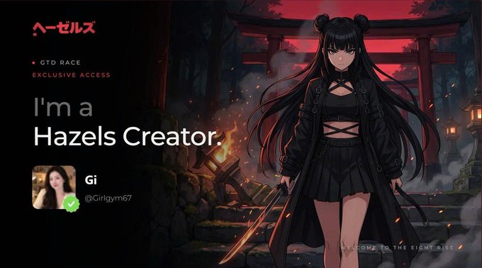 A promotional graphic for "Hazels" displays an anime-style female character with long black hair in dark clothing holding a sword against a red Japanese shrine backdrop, with text "I'm a Hazels Creator" and username "@Girlgym67".