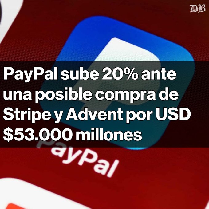 A news graphic displaying the PayPal logo with Spanish text: "PayPal sube 20% ante una posible compra de Stripe y Advent por USD $53.000 millones."