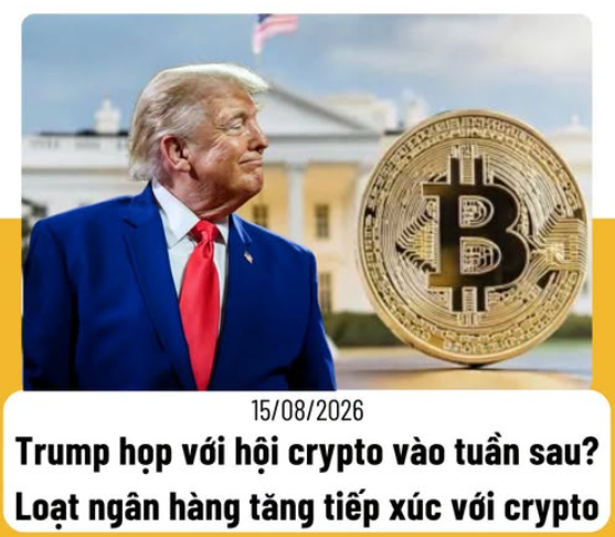 A news graphic dated 15/08/2026 showing Donald Trump in a blue suit and red tie next to a large Bitcoin coin in front of the White House, with Vietnamese text about Trump meeting with the crypto community and banks increasingly engaging with crypto.