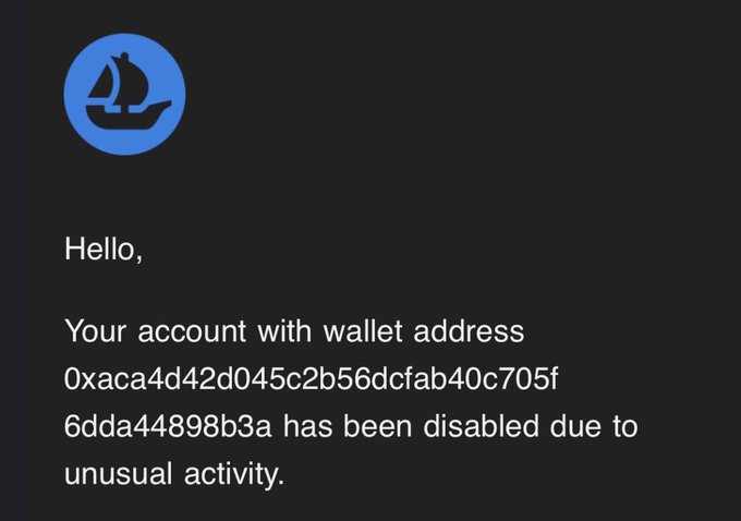 A user received a notification from OpenSea (indicated by the sailboat logo) stating that their account with wallet address 0xaca4d42d045c2b56dcfab40c705f6dda44898b3a has been disabled due to "unusual activity," supporting their complaint about unfair treatment by the platform.