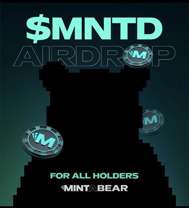 A promotional graphic for '$MNTD AIRDROP FOR ALL HOLDERS' featuring a blacked-out silhouette and a 'Mint A Bear' logo, with M-logo poker chips floating around.