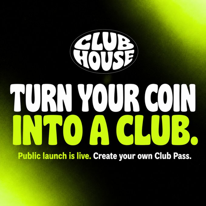 A promotional graphic for 'CLUB HOUSE' featuring the text 'TURN YOUR COIN INTO A CLUB.' in large white and neon green letters against a dark, glowing background, with smaller text reading 'Public launch is live. Create your own Club Pass.'