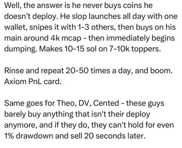 The image shows a white background with black text that reads "Well, the answer is he never pays coins he doesn't deploy. He stops launching all day with one wallet, snipes it with 1-3 others, then buys on his main around 4K mcap - Then immediately begins dumping, Makes 10-15 sol on 7-10k toppers". The text appears to be in a foreign language and is written in an old-fashioned style.