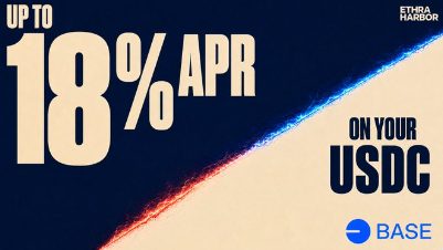 A promotional graphic with the text 'UP TO 18% APR ON YOUR USDC', 'ETHRA HARBOR', and the 'BASE' logo.