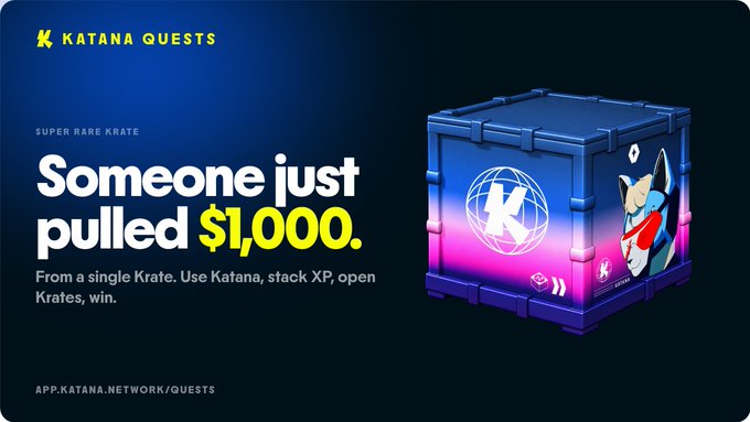 A blue promotional banner for “KATANA QUESTS” says “Someone just pulled $1,000.” and includes the smaller text “From a single Krate. Use Katana, stack XP, open Krates, win.” plus “APP.KATANA.NETWORK/QUESTS.”