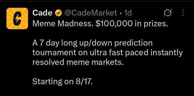 A Twitter post from 'Cade @CadeMarket' stating 'Meme Madness. $100,000 in prizes. A 7 day long up/down prediction tournament on ultra fast paced instantly resolved meme markets. Starting on 8/17.'