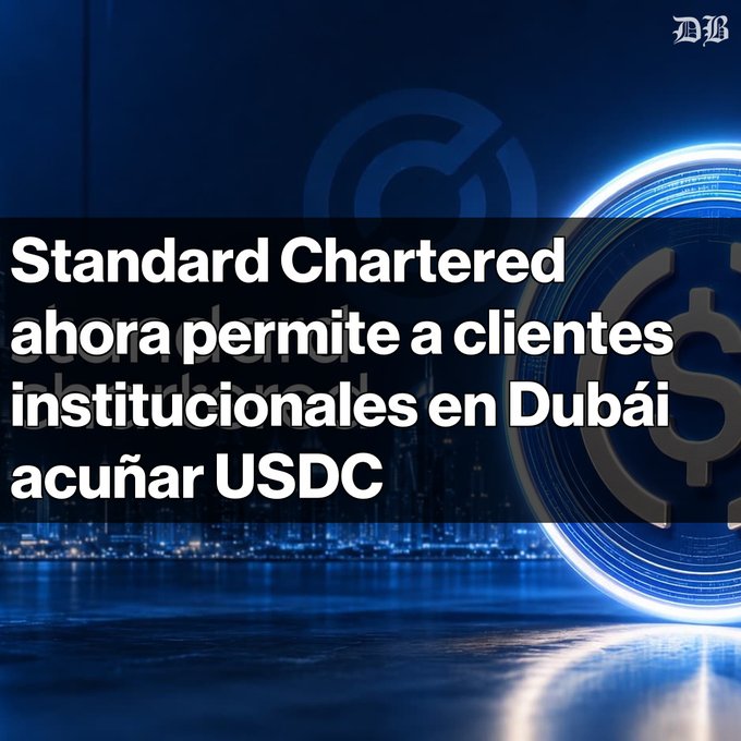 A news graphic in Spanish from 'DB' reads 'Standard Chartered ahora permite a clientes institucionales en Dubái acuñar USDC,' set against a blue cityscape background with a USDC coin graphic.