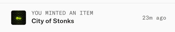 A notification card shows 'YOU MINTED AN ITEM' for 'City of Stonks' minted 23 minutes ago, displayed with a small pixelated green graphic.