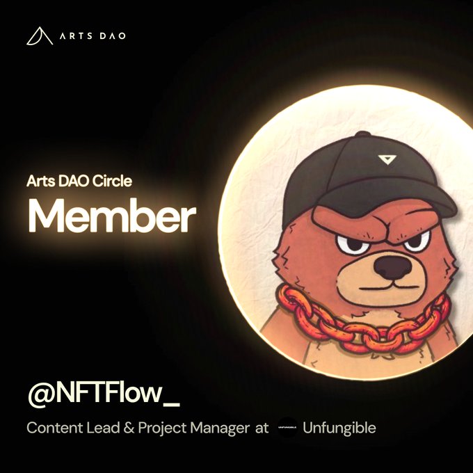 Arts DAO Circle Member card for @NFTFlow_, Content Lead & Project Manager at Unfungible, featuring a cartoon bear in a black cap with a gold chain.