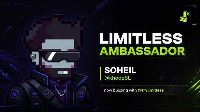 A pixel-art character wearing VR-style goggles and a neon-accented jacket appears alongside the text "LIMITLESS AMBASSADOR" and "SOHEIL @khodeSL," with a tagline noting he is "now building with @trylimitless," announcing his new role as an ambassador for the Limitless exchange platform.