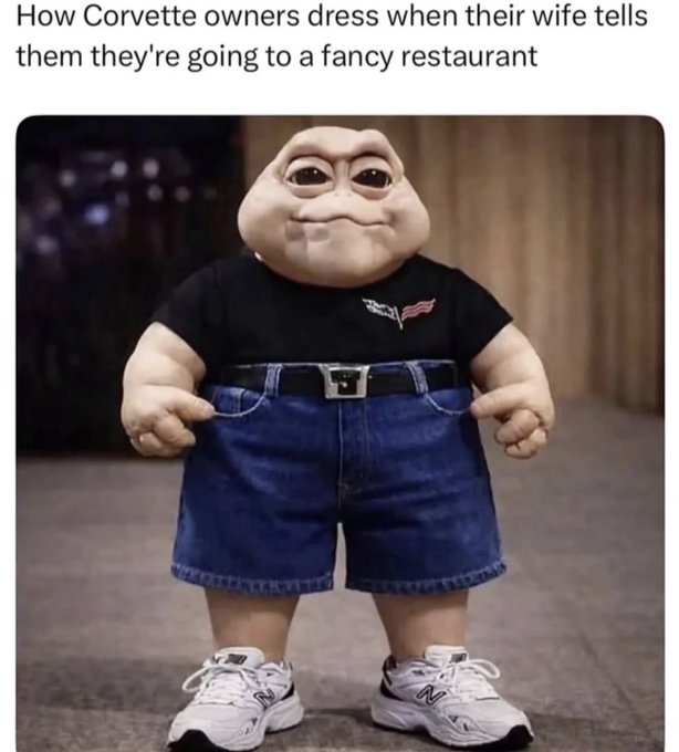 A meme captioned 'How Corvette owners dress when their wife tells them they're going to a fancy restaurant' showing a distorted cartoon figure wearing a Corvette t-shirt, jorts, a large belt buckle, and New Balance sneakers.