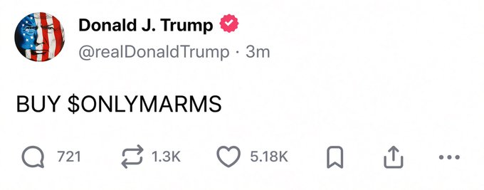 A screenshot of a tweet from Donald J. Trump (@realDonaldTrump) with the text 'BUY $ONLYMARMS', showing 721 comments, 1.3K reposts, and 5.18K likes.