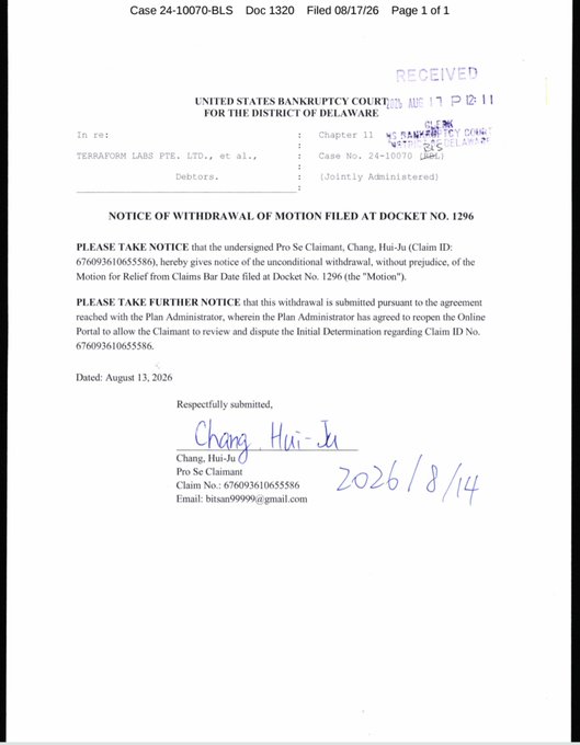 A notice of withdrawal filed by pro se claimant Chang, Hui-Ju (Claim No. 676093610655586) in the Terraform Labs PTE, LTD. Chapter 11 bankruptcy case (Case No. 24-10070) before the U.S. Bankruptcy Court for the District of Delaware, dated August 13, 2026, voluntarily withdrawing the Motion for Relief from Claims Bar Date at Docket No. 1296 to allow the Plan Administrator to reopen the Online Portal for reviewing the disputed claim.