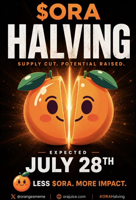 A promotional graphic for '$ORA HALVING' dated 'EXPECTED JULY 28TH' featuring a cartoon orange being split in half, with the tagline 'LESS $ORA. MORE IMPACT.'