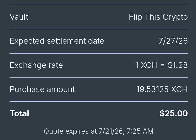 Crypto purchase summary for Vault titled 'Flip This Crypto' showing expected settlement date 7/27/26, exchange rate 1 XCH = $1.28, purchase amount 19.53125 XCH, total $25.00, with quote expiring 7/21/26 at 7:25 AM.