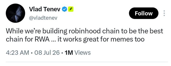 A tweet from verified user Vlad Tenev (@vladtenev) stating 'While we're building robinhood chain to be the best chain for RWA ... it works great for memes too,' posted 4:23 AM on 08 Jul 26 with 1M views.