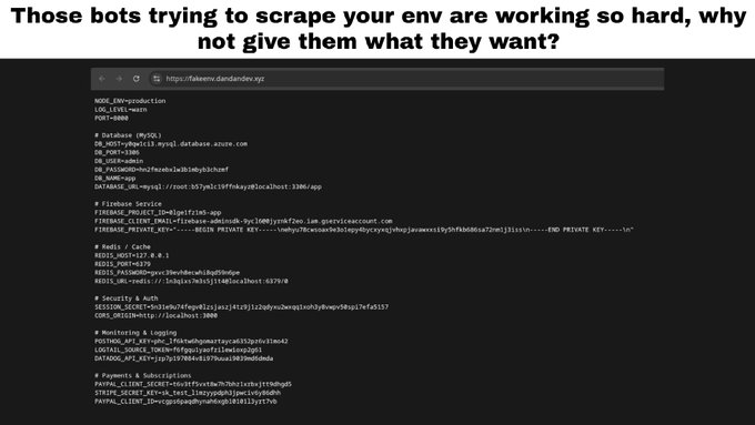 Meme-style graphic with the caption 'Those bots trying to scrape your env are working so hard, why not give them what they want?' above a screenshot of a browser exposing a .env file at fakeenv.dandandan.xyz containing exposed MongoDB, Redis, Firebase, Redis Cache, Auth, Datadog, and PayPal credentials.
