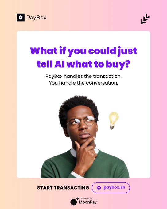 An advertisement for 'PayBox' asking 'What if you could just tell AI what to buy?' featuring a thoughtful young man with a lightbulb, with a call to 'START TRANSACTING' via paybox.sh, powered by MoonPay.