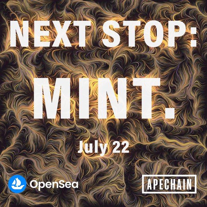 "NEXT STOP: MINT. July 22" is displayed over an abstract background, with OpenSea and APECHAIN logos visible, hinting at an upcoming NFT mint on July 22nd.