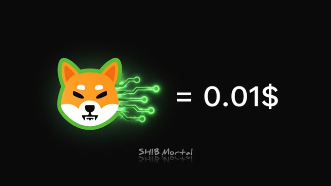 The image features an orange Shiba Inu dog logo (the mascot for the Shiba Inu cryptocurrency) with glowing green circuit-like trails, alongside the equation "= 0.01$" on a black background, with "SHIB Mortal" watermarked below—visually emphasizing the message that one $SHIB token will reach a value of one cent.