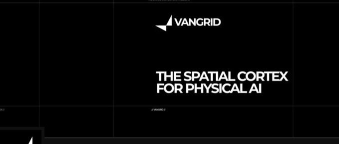 A black screen displays the white 'VANGRID' logo at the top and the tagline 'THE SPATIAL CORTEX FOR PHYSICAL AI' in the center.